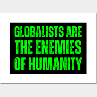 globalists are the enemies of humanity Posters and Art